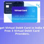 how-to-get-virtual-debit-card-in-india-for-free.free-3-virtual-debit-card-providers.