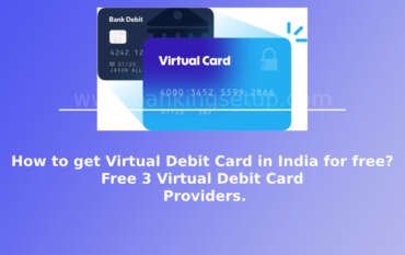 How to get Virtual Debit Card in India for free? Free 3 Virtual Debit