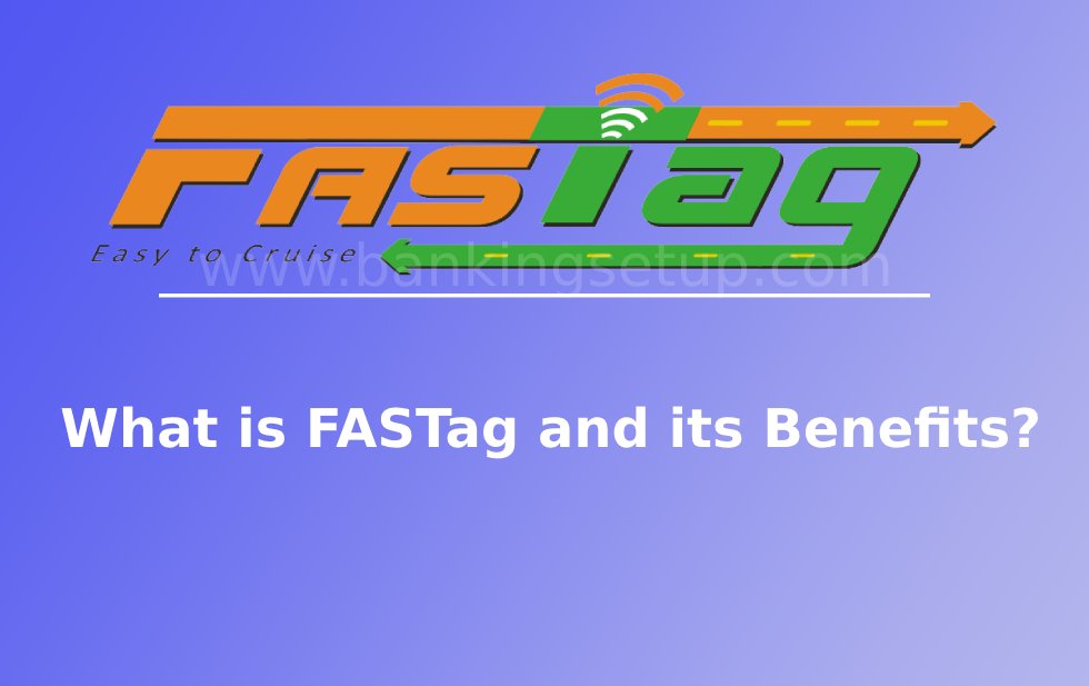what-is-fasttag-and-its-benefits