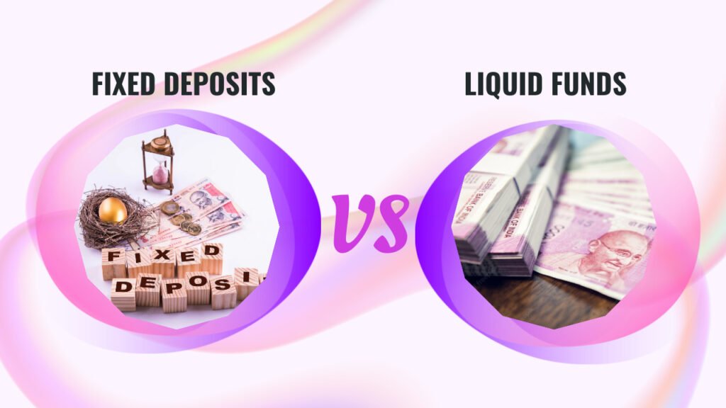 Bank fixed deposits vs liquid funds