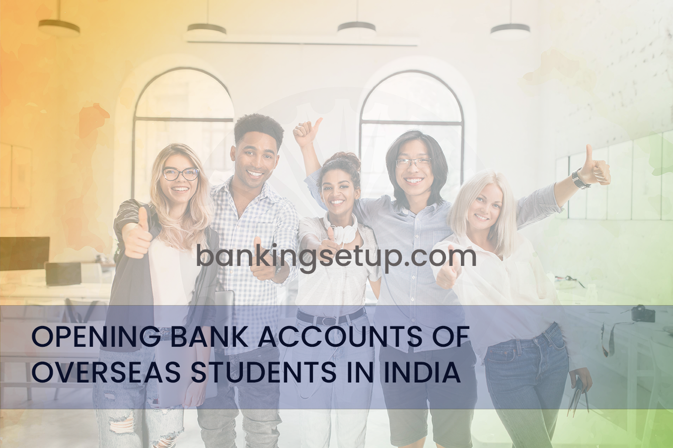 OPENING BANK ACCOUNTS OF OVERSEAS STUDENTS IN INDIA