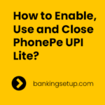 How to Enable, Use and Close PhonePe UPI Lite